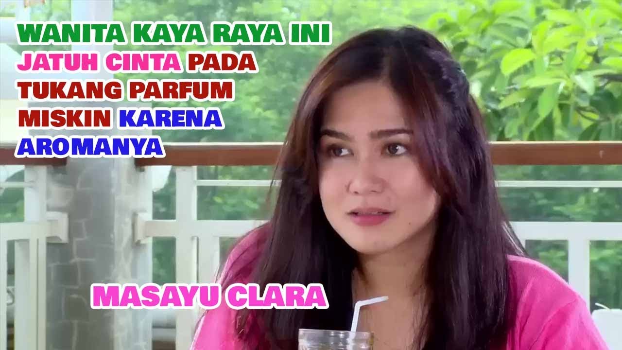FTV SCTV TERBARU - TUKANG PARFUM TAMPAN PEMIKAT CINTA WANITA KAYA
