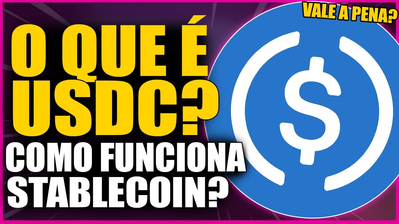 O QUE &Eacute; USDC? COMO FUNCIONA E PARA QUE SERVE A STABLECOIN de DOLAR? QUAL &Eacute; MELHOR USDT ou USD COIN?