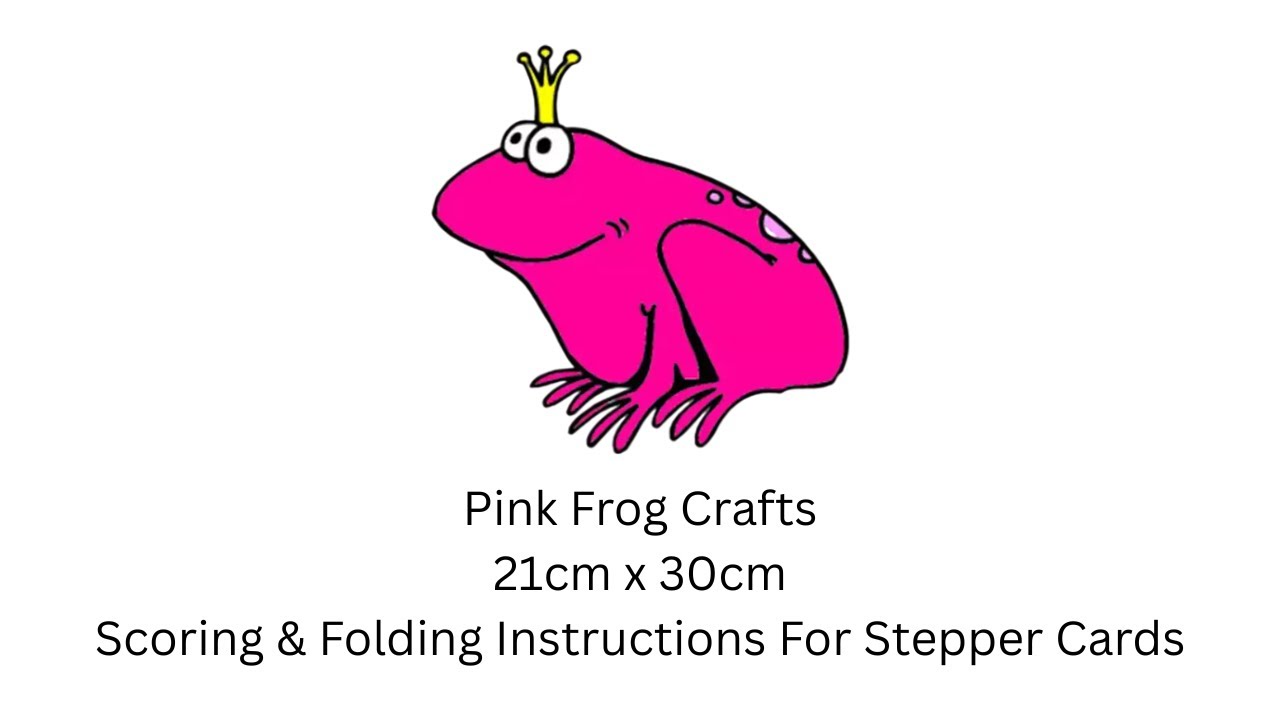 Инструкция по складыванию и биговке картонных карточек от Pink Frog Crafts размером 21 x 30 см.
