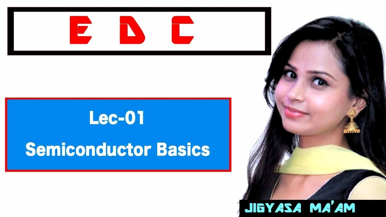 Lec 01 Semiconductor Basics