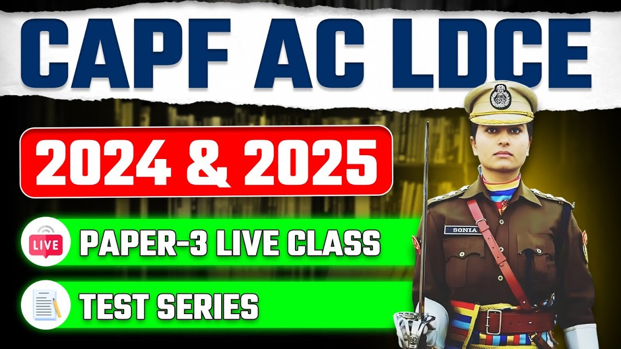 CAPF AC LDCE 2024 & 2025 Paper-3 - Descriptive Paper