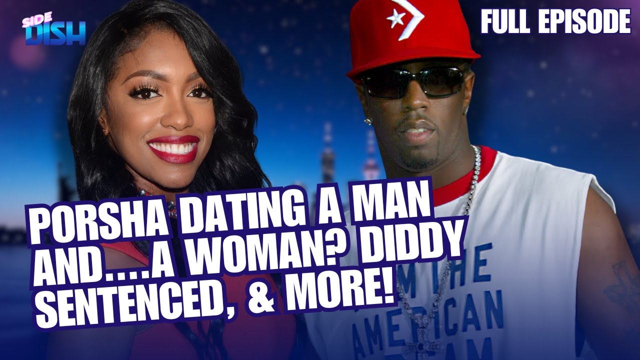 Porsha Williams Dating a Woman & Man, Diddy Sentenced, & Woman Buys Billboard to Catch a Husband!