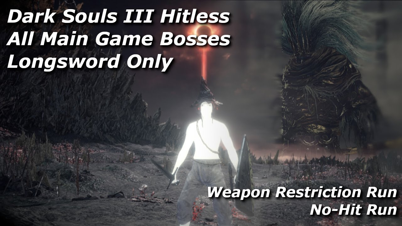Dark Souls 3 Hitless, All Main Game Bosses, Longsword Only - Dark Souls III