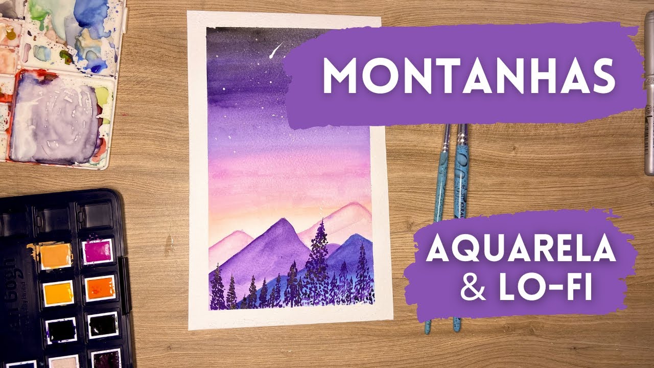 Montanhas | Aquarela & Lo-Fi | Relaxante