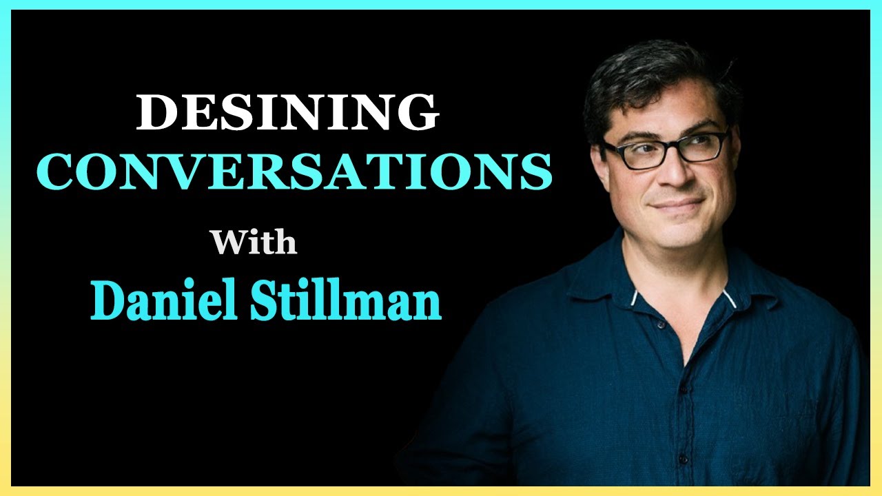 #150: Designing Conversations with Daniel Stillman