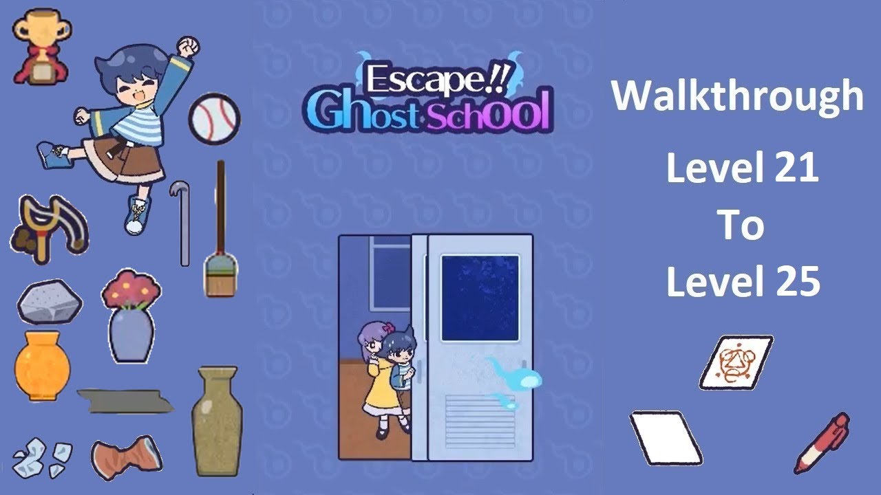 Escape Ghost School Walkthrough Level 21 To Level 25