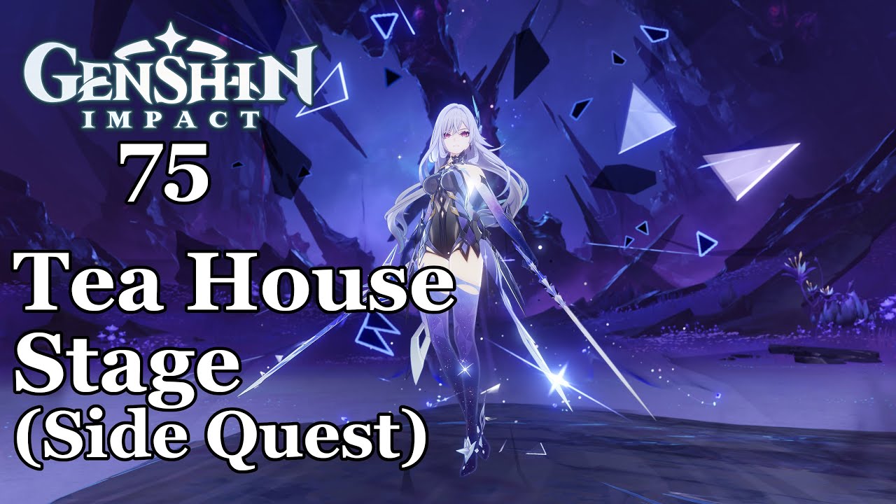 Genshin Impact - 75 - Side Quest Tea House Stage