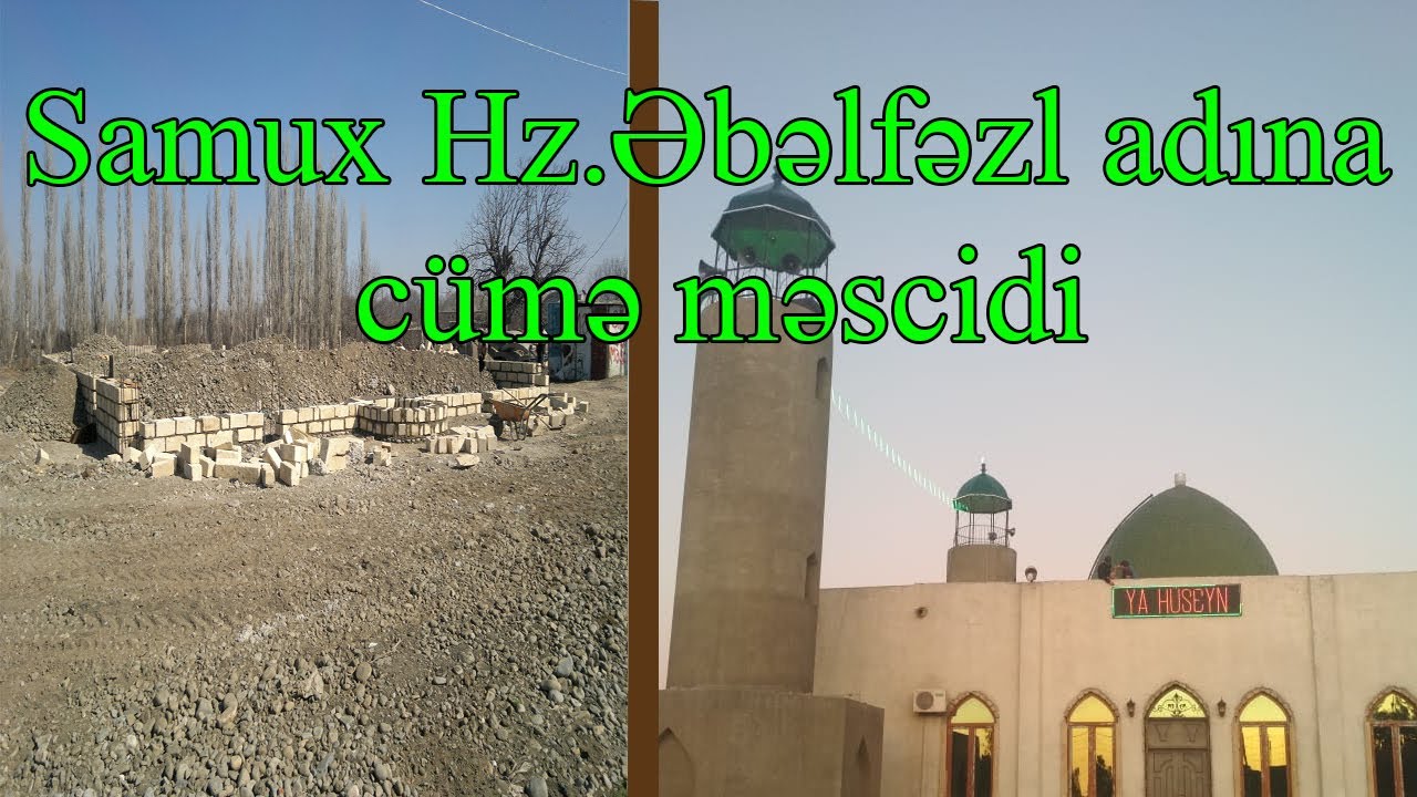 Samux şəhər Hz Əbəlfəzl məscidinin tikilişi