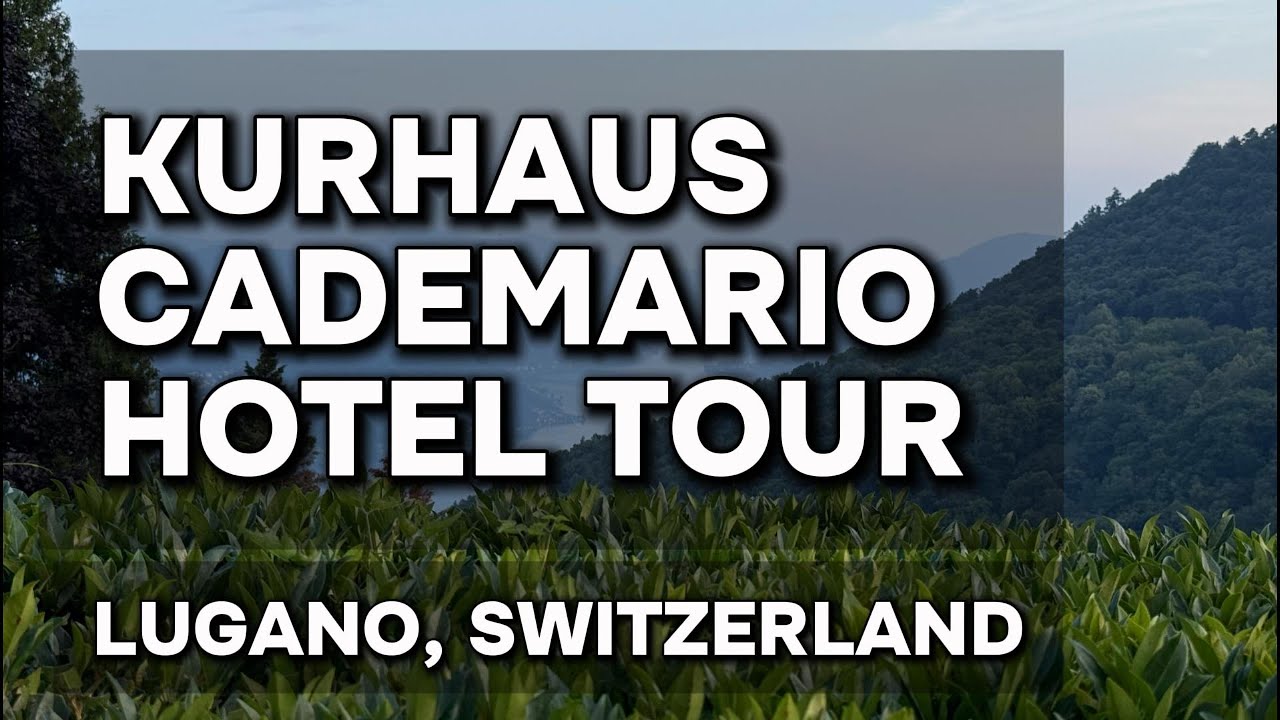 Hotel Overlooking Lake Lugano - Kurhaus Cademario Tour