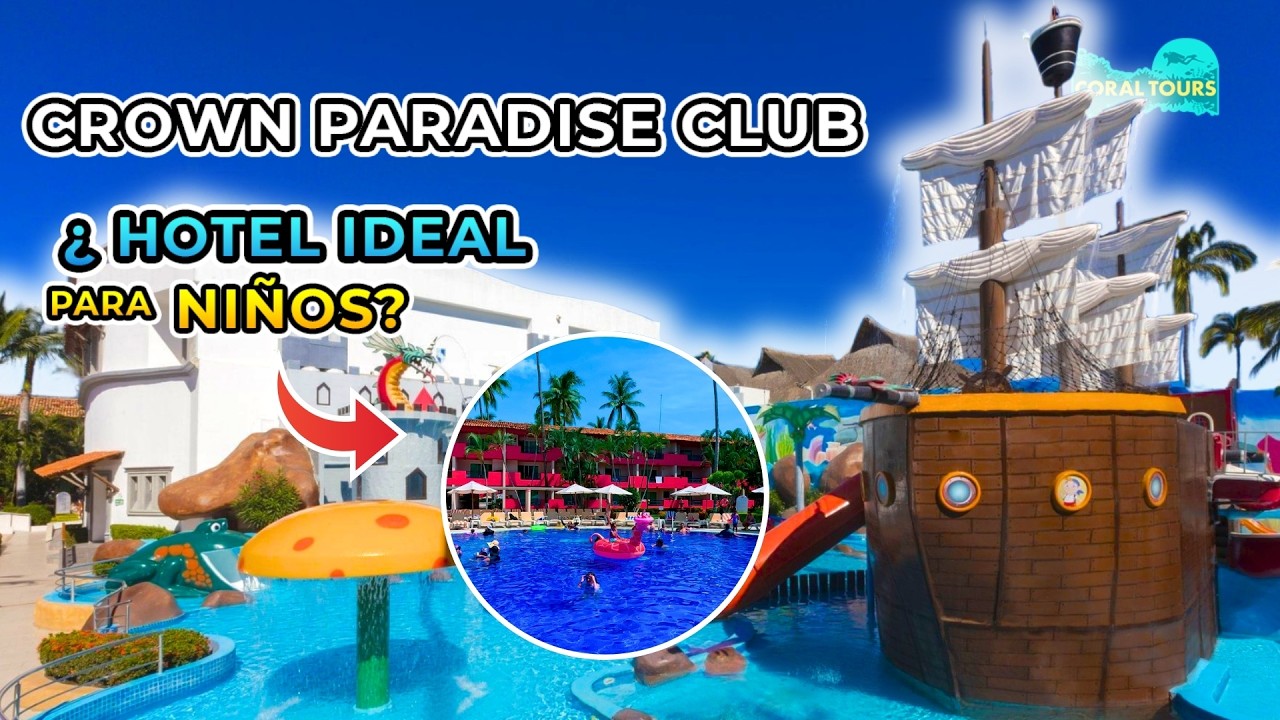 Crown Paradise Club Puerto Vallarta 🏨☀️🌴🤩 ¿De las mejores opciones con si viajas con niños?
