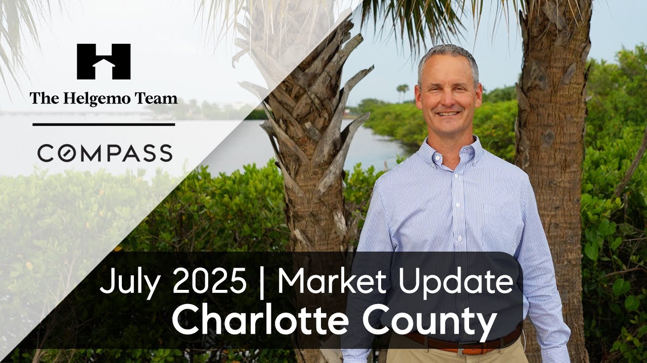 JULY 2025 - Charlotte County Real Estate Market Update I The Helgemo Team