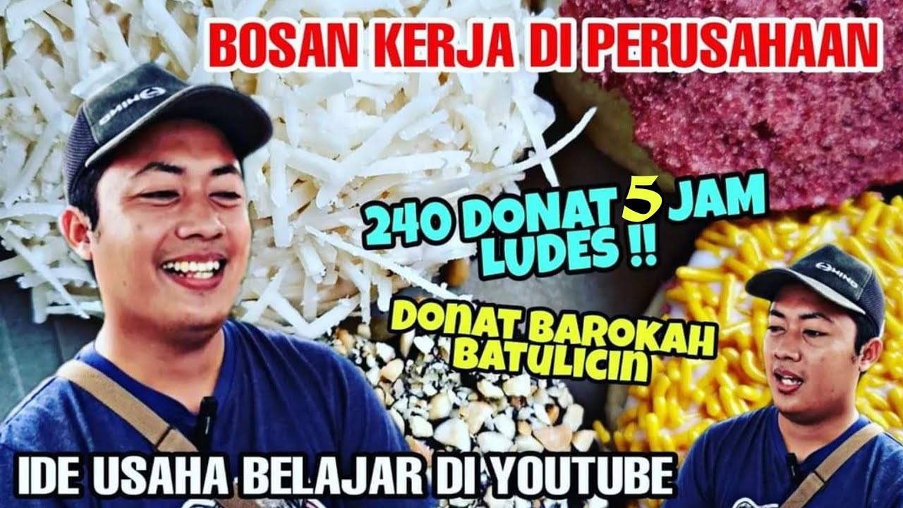 BOSAN KERJA DI PERUSAHAAN MEMILIH JUALAN DONAT PINGGIR JALAN IDE USAHA HASIL BELAJAR DI YOUTUBE