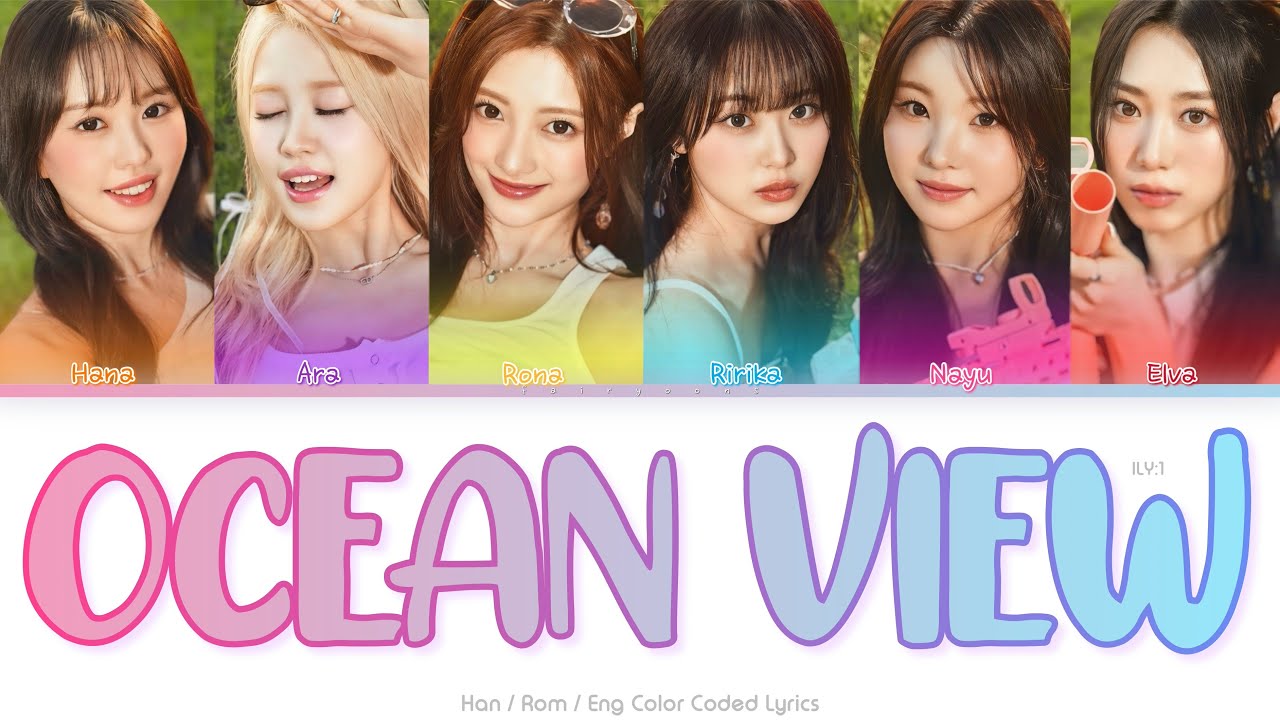ILY:1 (아일리원) Ocean View Color Coded Lyrics (Han/Rom/Eng)