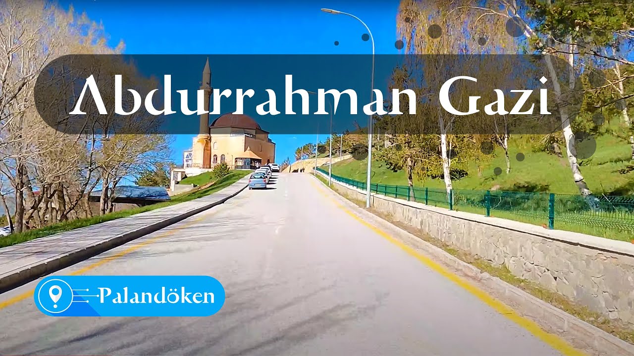 Abdurrahman Gazi Türbesi | Palandöken