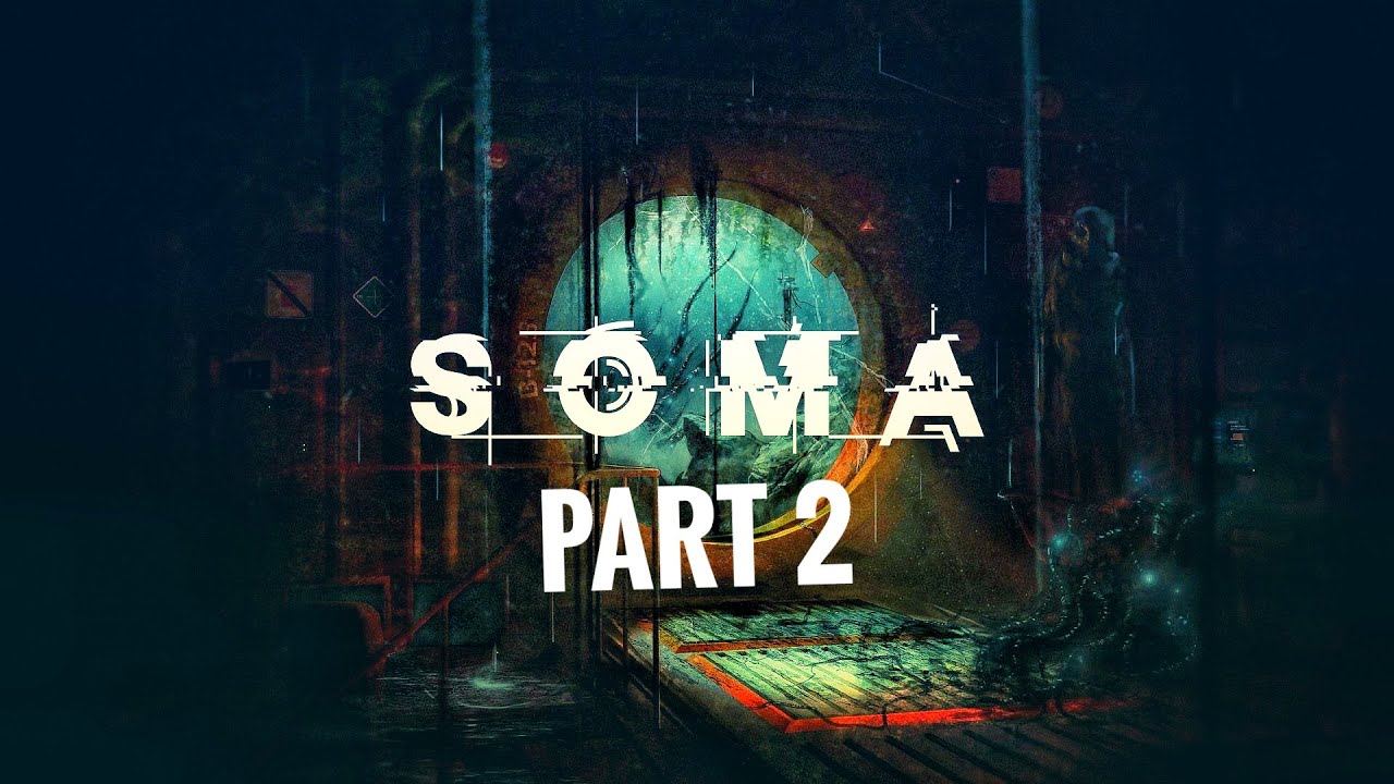 I hate it here!! - SOMA | Part 2