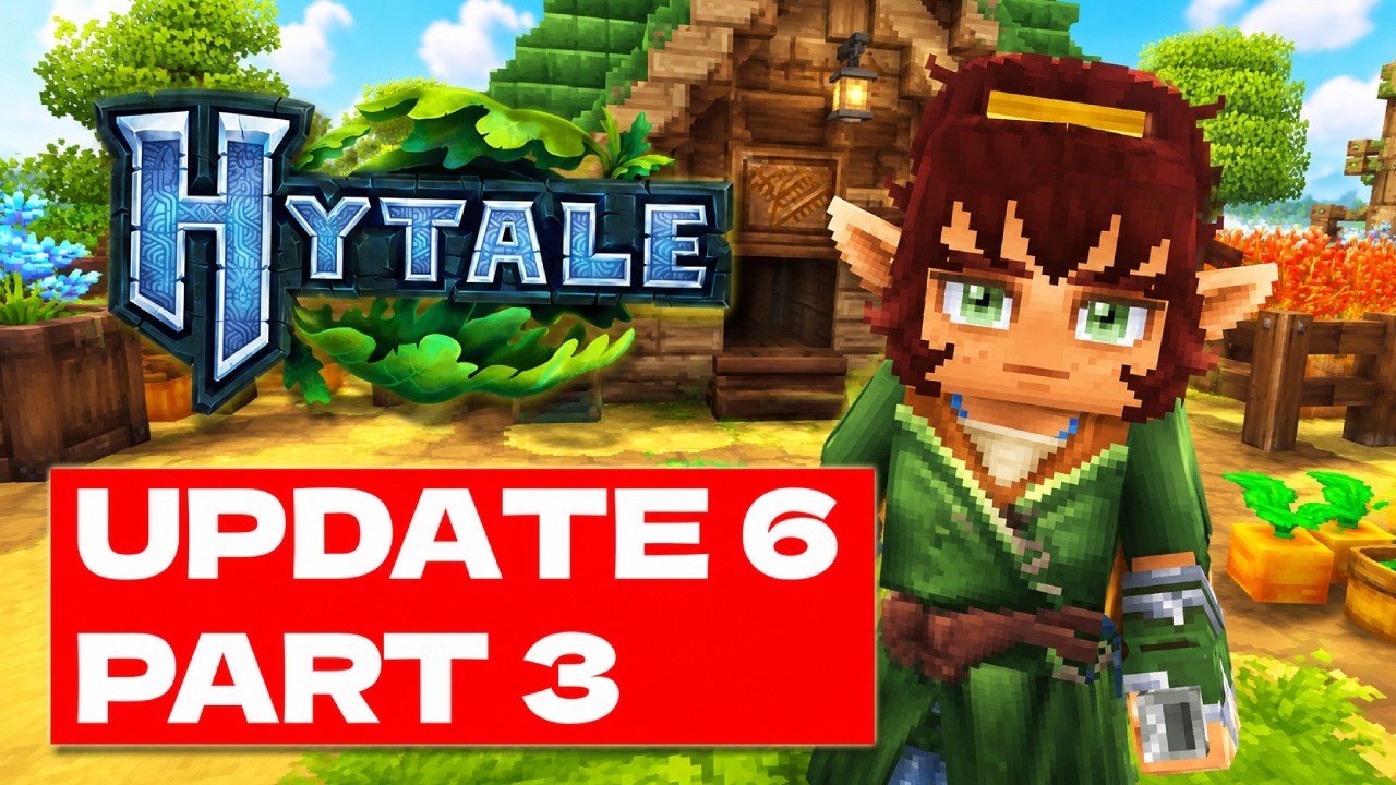 Hytale Update 6 Part 3 Is Here!