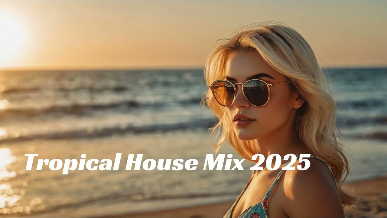 DJ hagayepya - Tropical House Music 2025 - 🌴 play this in your beach party 🌴