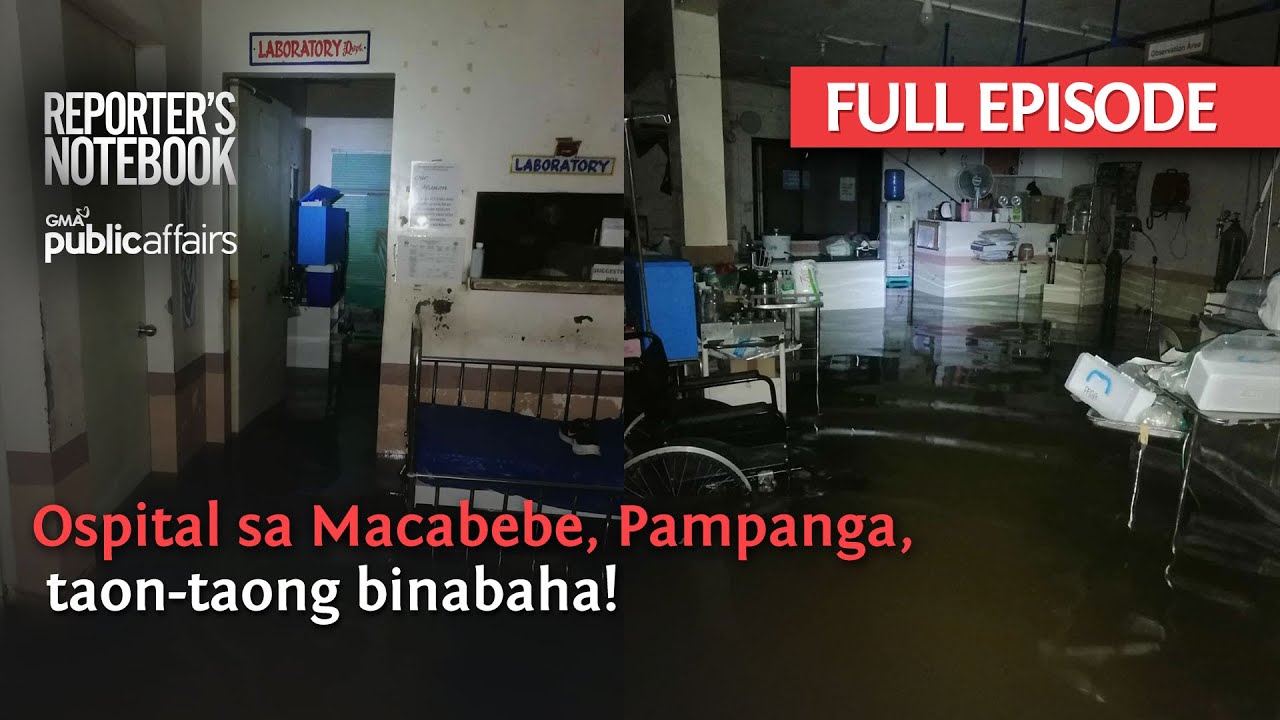 Ospital sa Macabebe, Pampanga, taon-taong binabaha! (Full Episode) | Reporter&rsquo;s Notebook