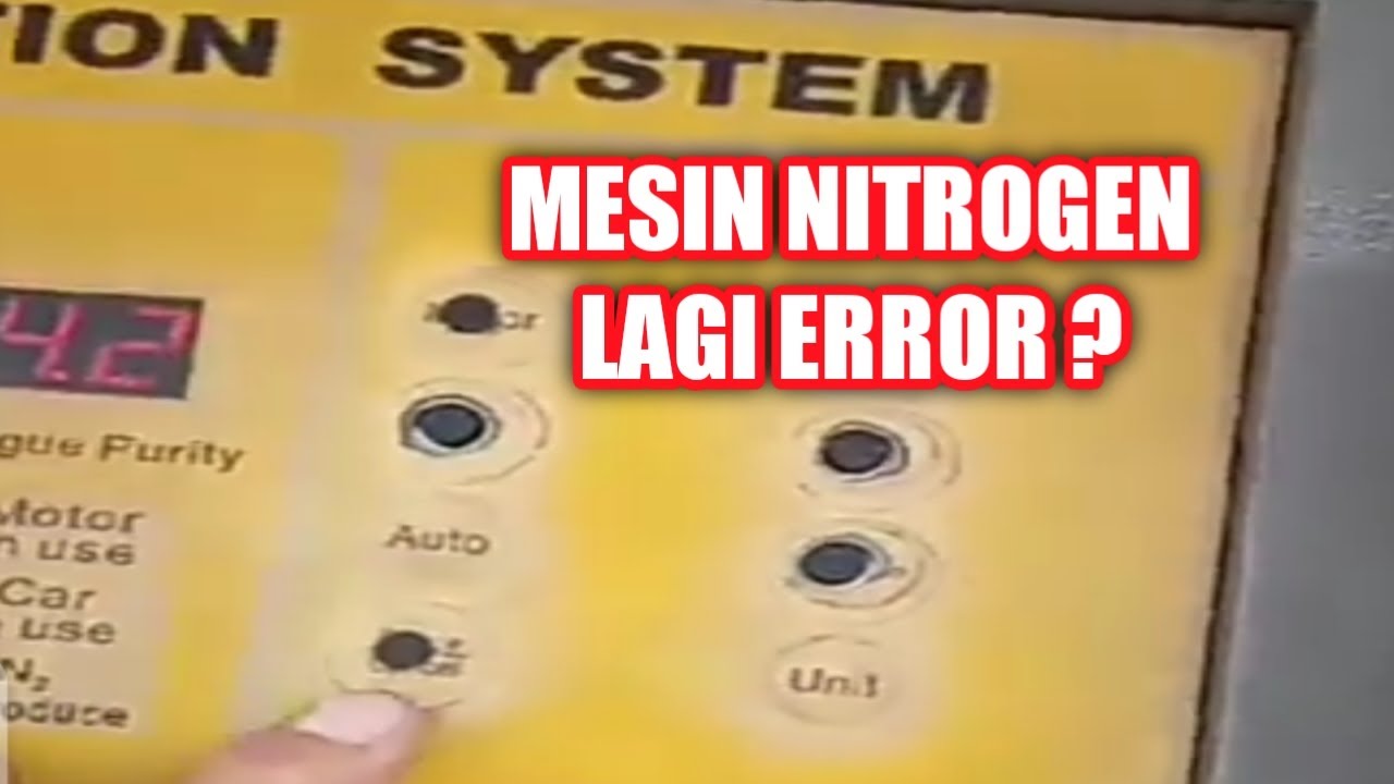 Mesin nitrogen error keluar terus