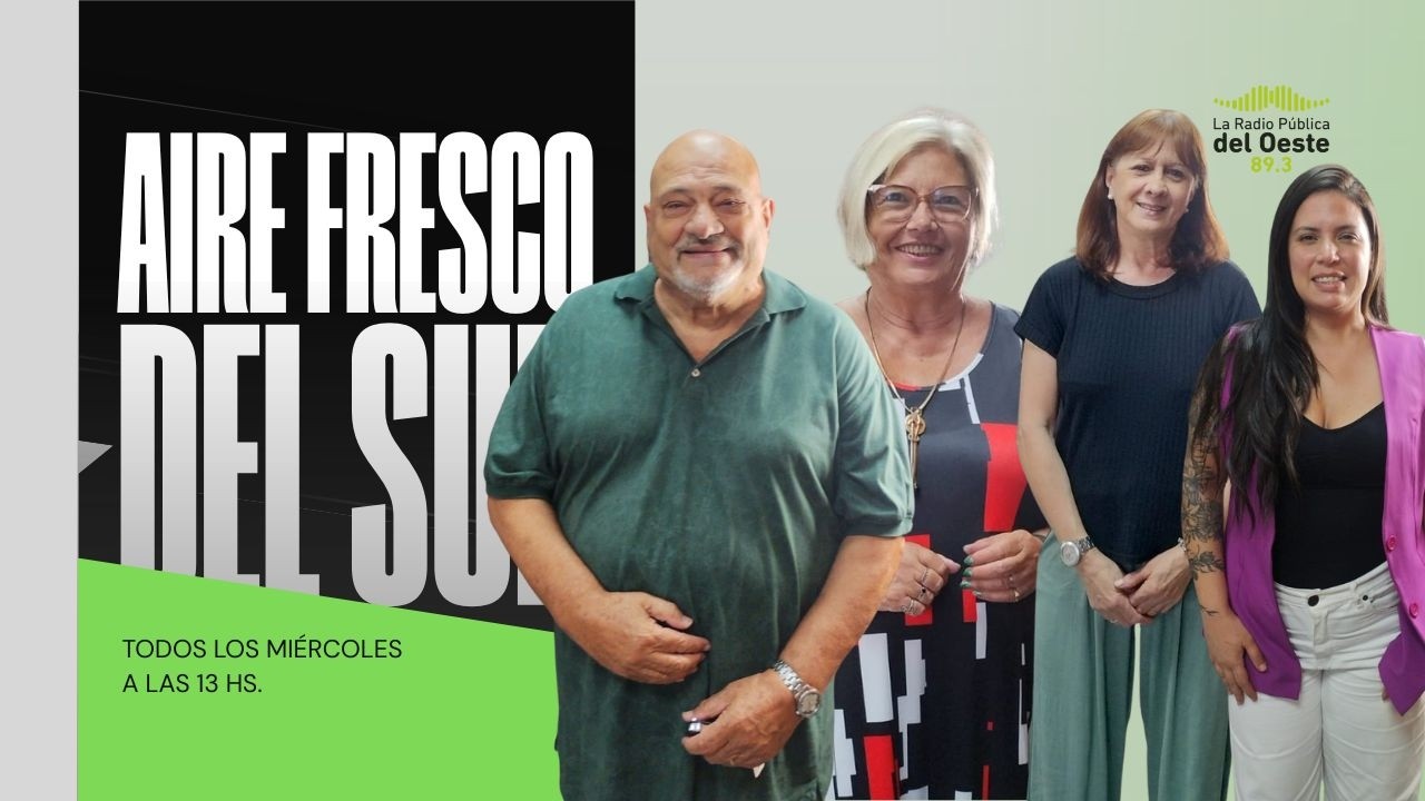 🔴Aire Fresco del Sur | La Radio Pública del Oeste 89.3