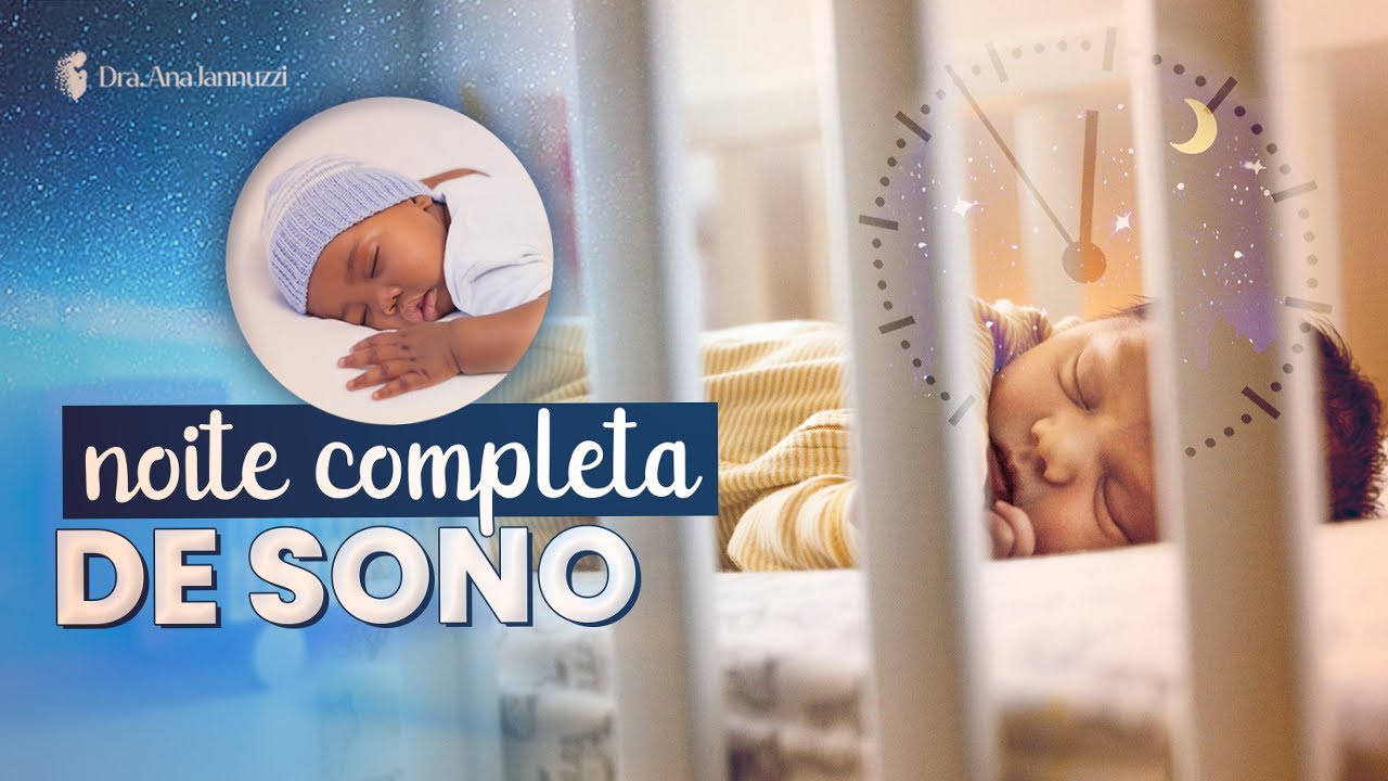 Quando o BEB&Ecirc; come&ccedil;a A DORMIR A NOITE TODA? Dra. Ana Jannuzzi