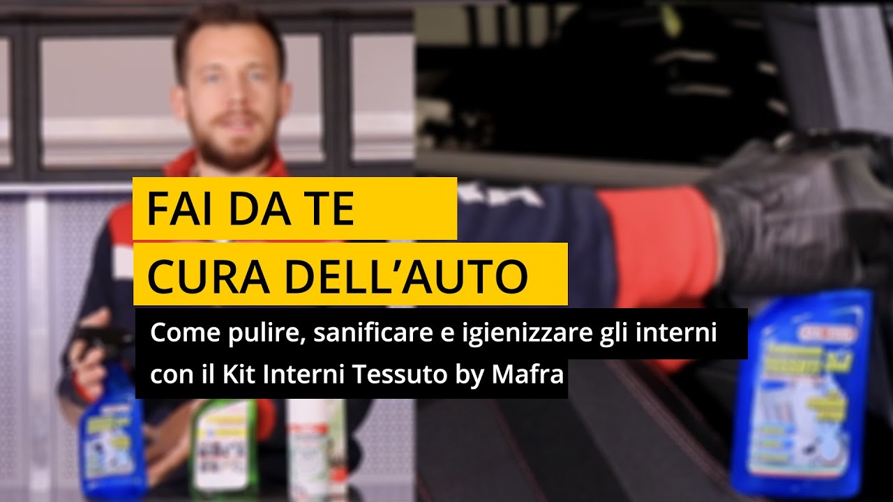 Come pulire, sanificare e igienizzare gli interni della tua auto con il Kit Interni Tessuto di mafra