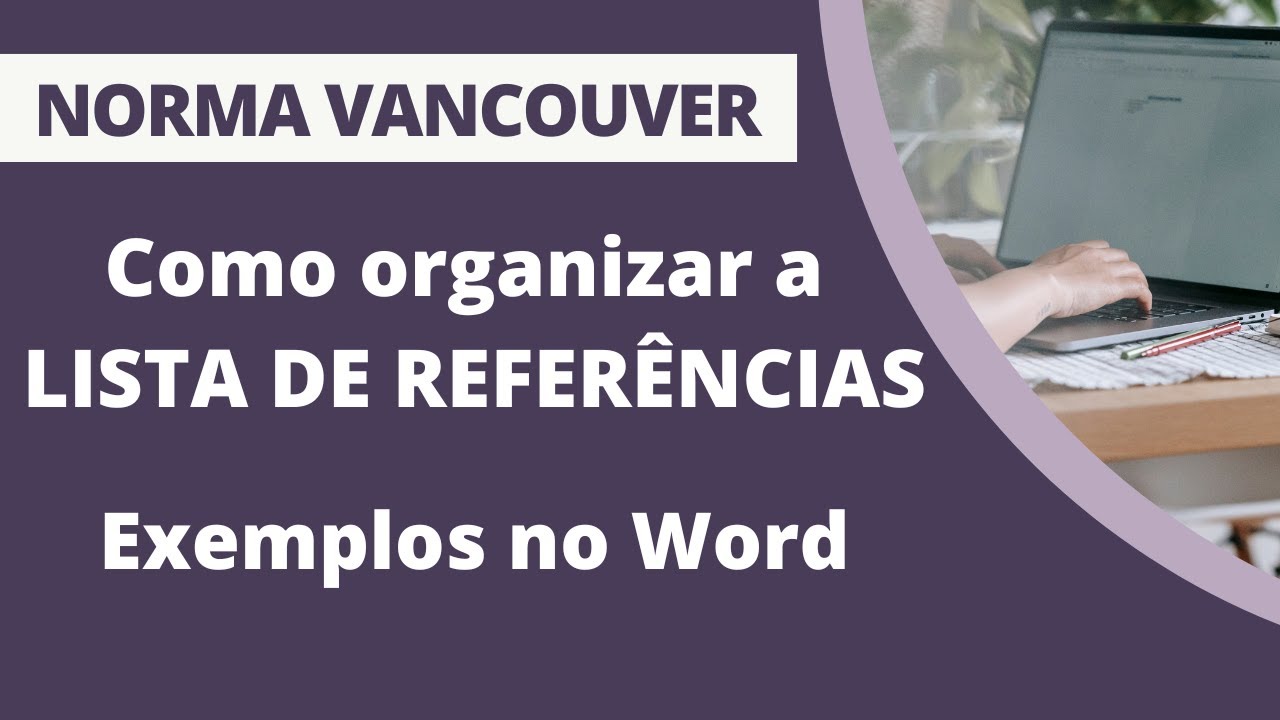NORMA VANCOUVER: como fazer a LISTA DE REFER&Ecirc;NCIAS &ndash; Exemplo no WORD