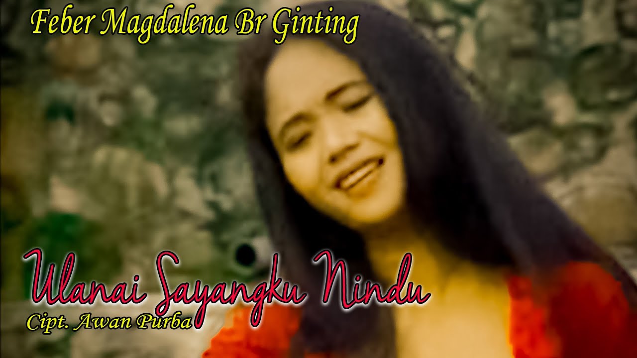 Lagu Karo - Ulanai Sayangku Nindu | Feber Magdalena Br Ginting