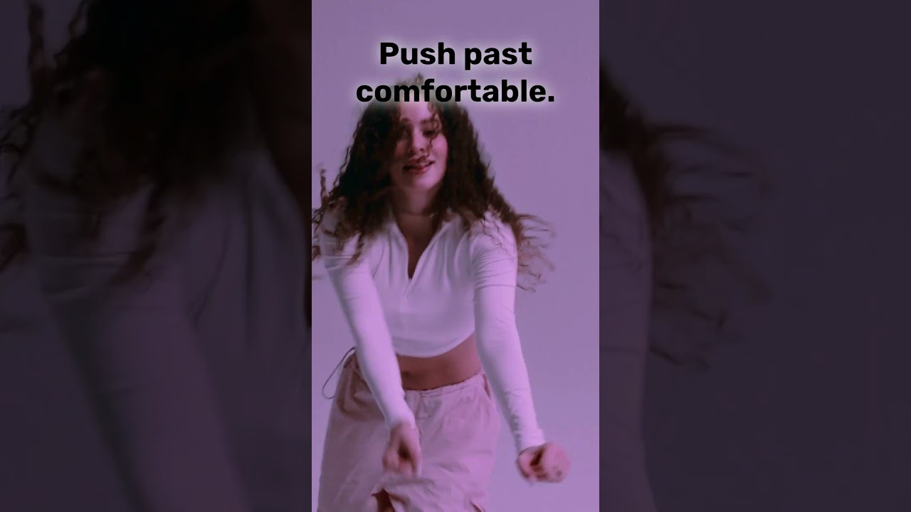 Push past comfortable 