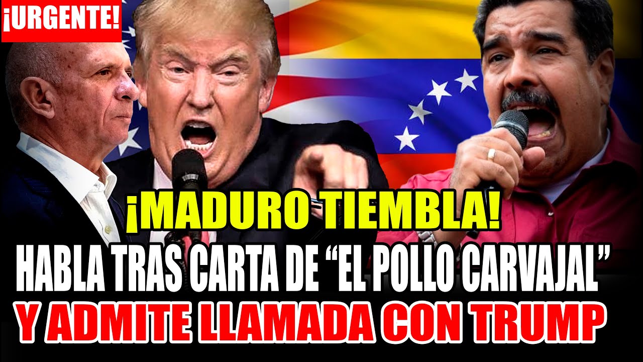 MADURO SE PRONUNCIA TRAS CONFESI&Oacute;N DE HUGO EL POLLO CARVAJAL Y CONFIRMA LLAMADA CON TRUMP