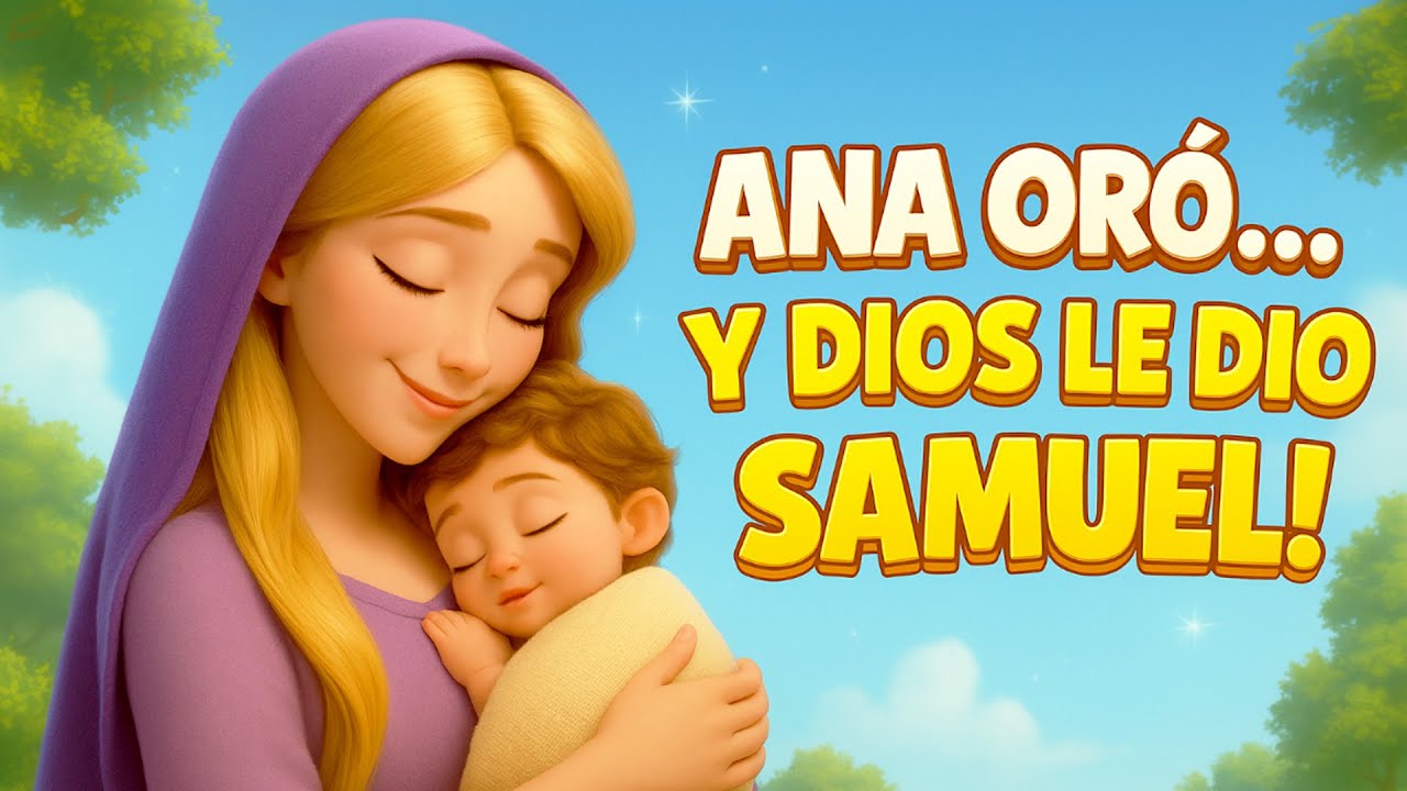 La Biblia para Niños ⭐Ana oró por un hijo y Dios le regaló a Samuel