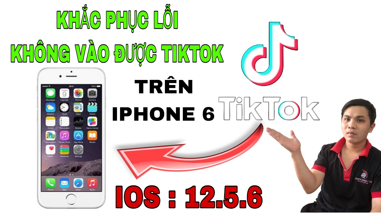 Khắc Phục Lỗi Không Vào Được Tiktok Trên Iphone 6