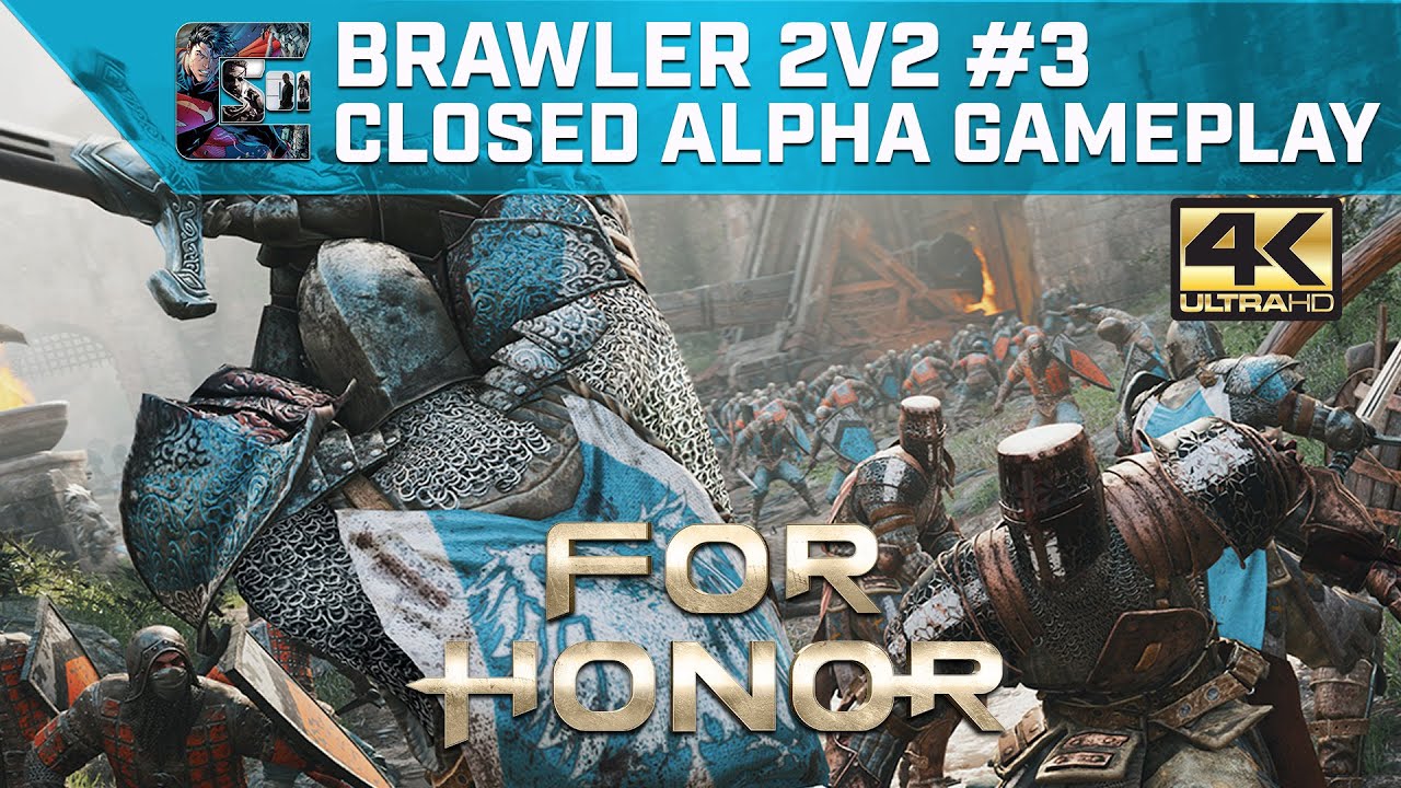 For Honor - Closed Alpha Gameplay - Brawler 2V2 Part 3 (4K60fps) | CenterStrain01