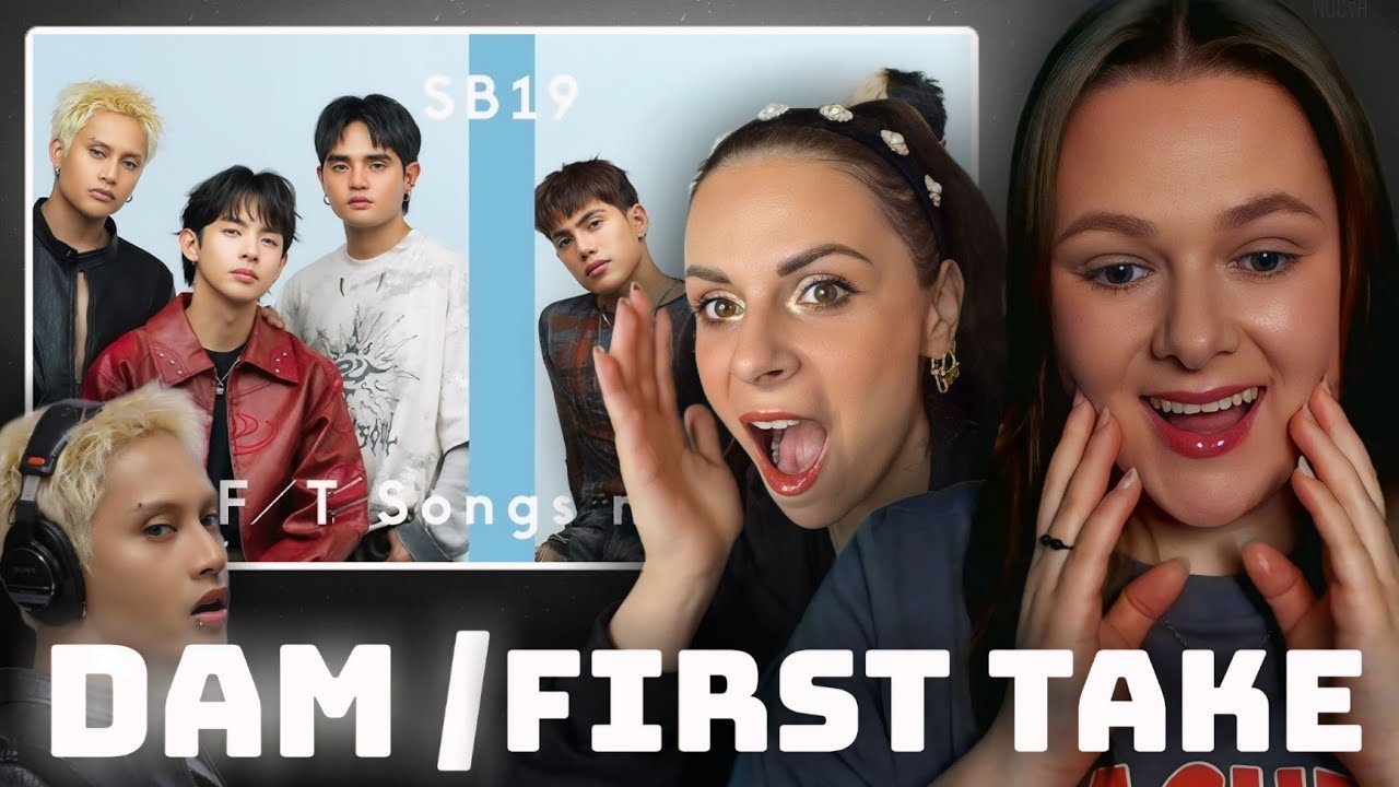 Reacting to SB19 - DAM / THE FIRST TAKE | Me & LoryDannaGr Go Nuts!! 