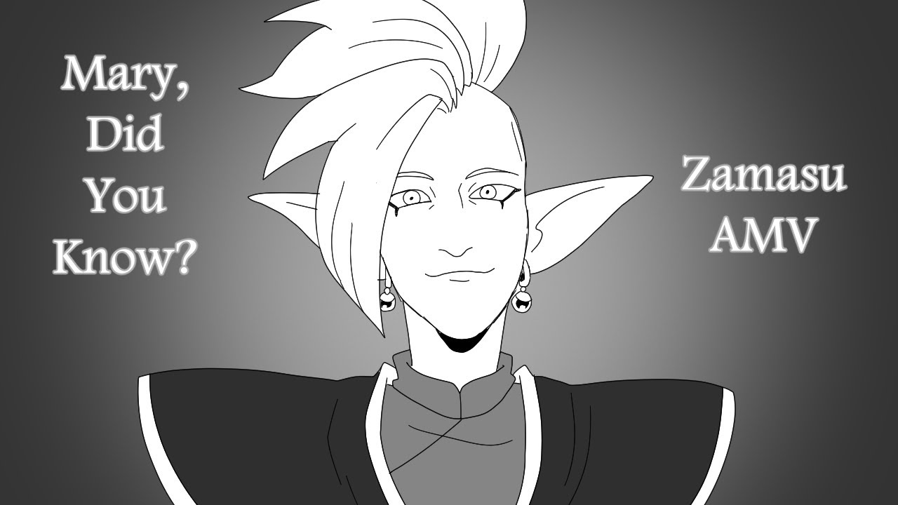 MARY, DID YOU KNOW? || ZAMASU AMV