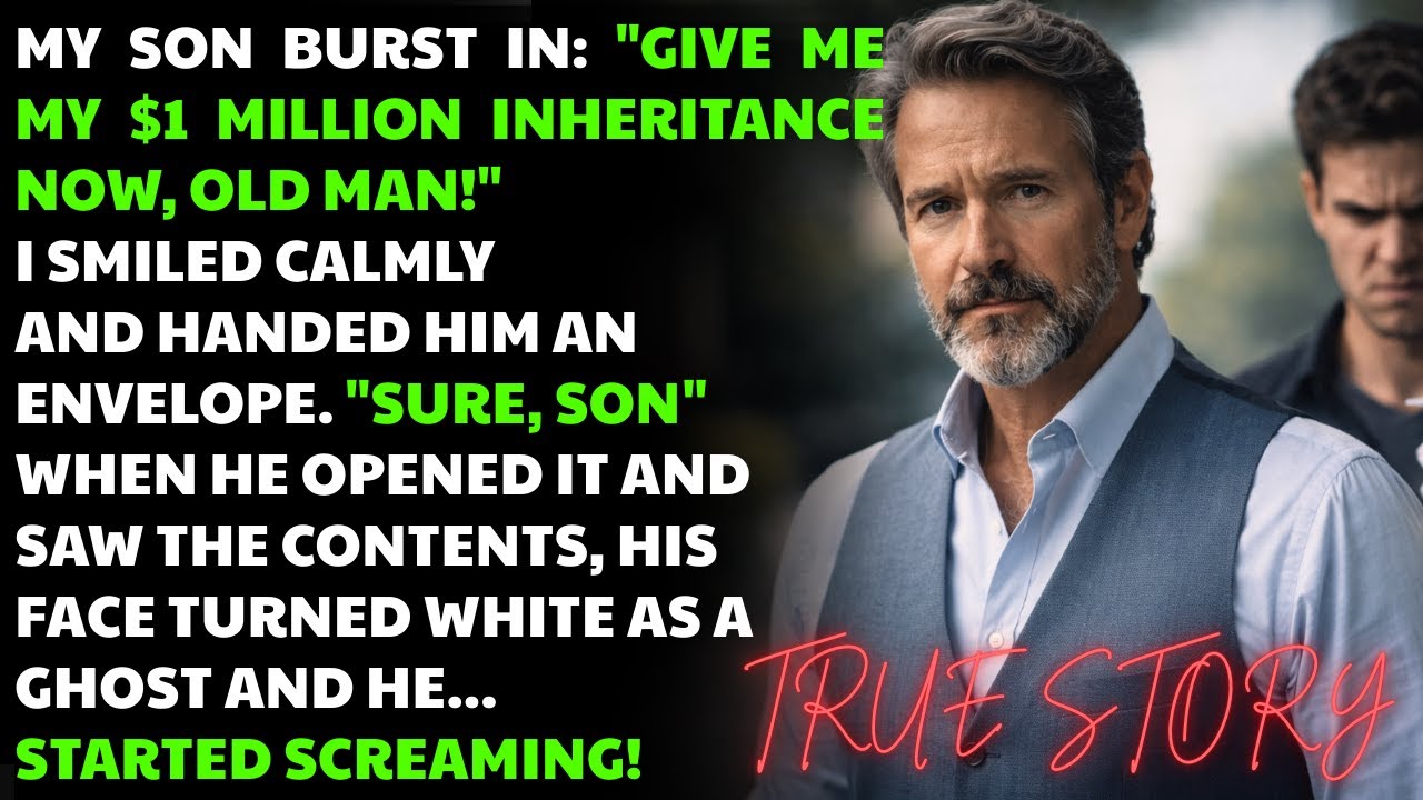 My Son Demanded $1M Inheritance Early—What I Did Next Shocked Him!