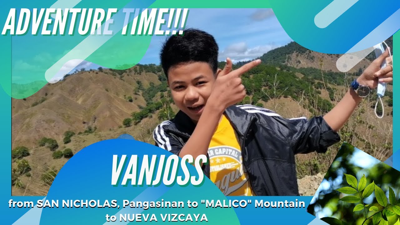 Adventure TIme : Vanjoss - from San Nicholas, Pangasinan to 