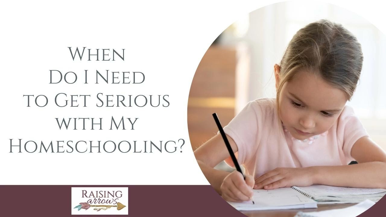 At What Age Does my Homeschooling Need to Get Serious?