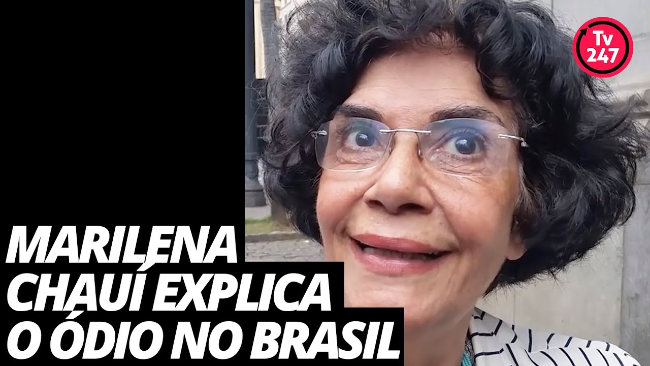 Marilena Chauí explica o ódio no Brasil