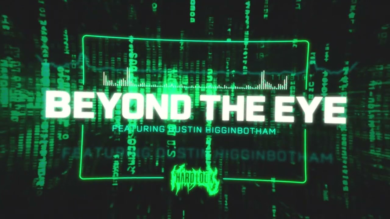 HARD LOOK - BEYOND THE EYE (FT. DUSTIN HIGGINBOTHAM) - NEW SONG 2023