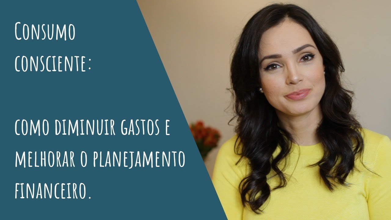 Consumo consciente: como diminuir gastos e&nbsp; melhorar o planejamento financeiro.
