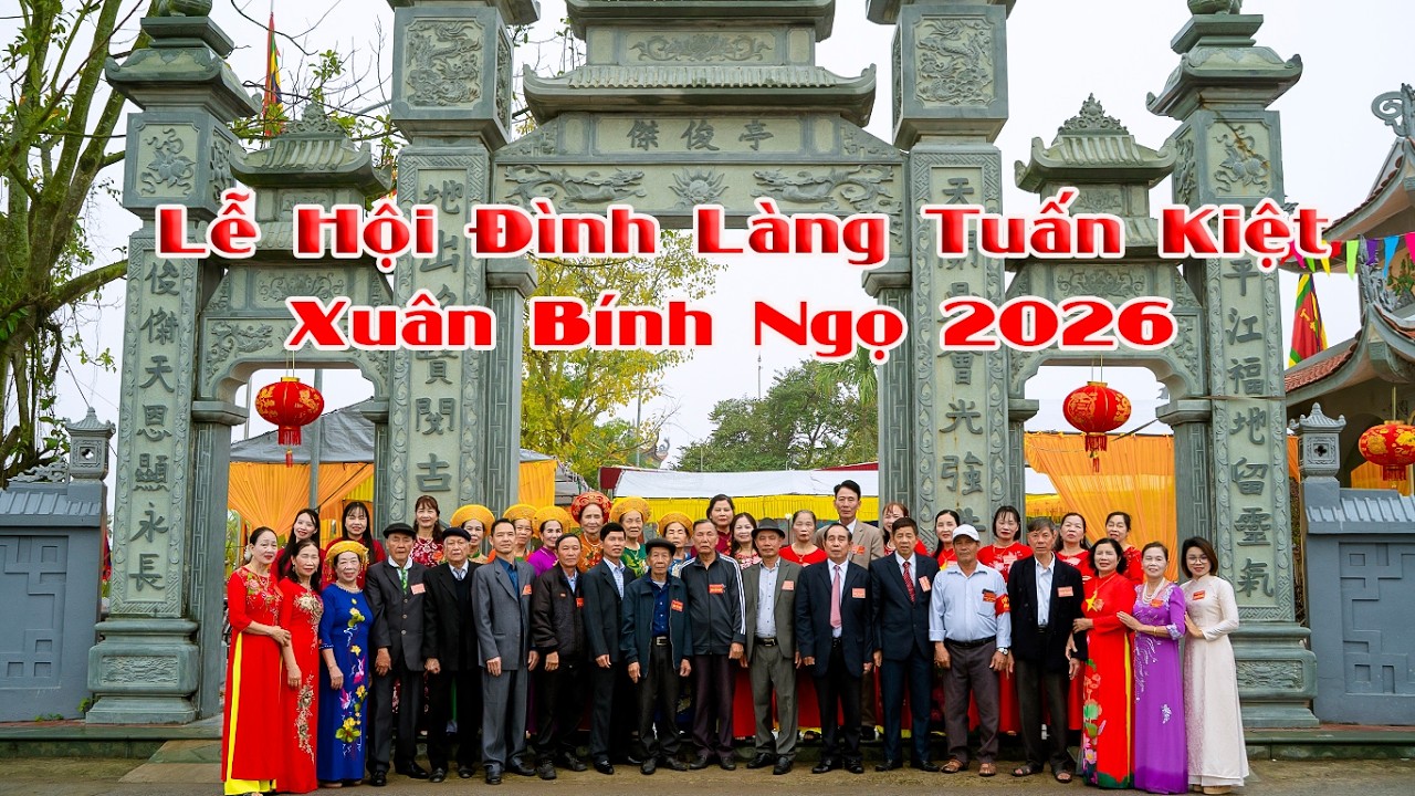 LỄ HỘI TRUYỀN THỐNG ĐÌNH LÀNG TUẤN KIỆT XUÂN 2026