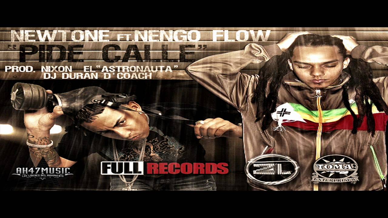 Newtone Ft. Ñengo Flow - Pide Calle (Prod. By Nixon and DJ Duran)