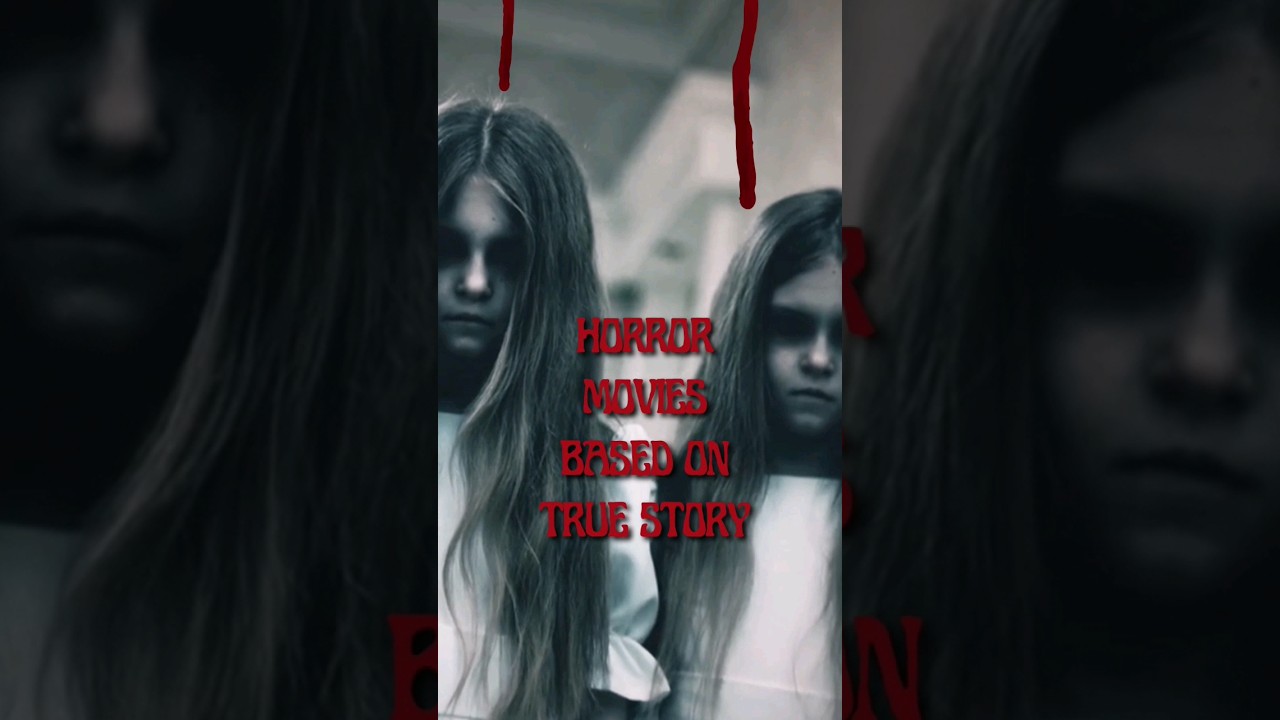 HORROR MOVIES BASED ON TRUE STORY