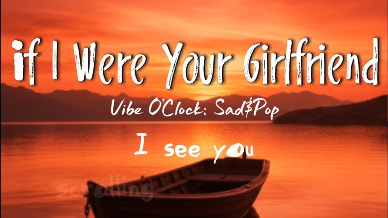 Vibe O’Clock - If I Were Your Girlfriend (Music Lyrics Video )