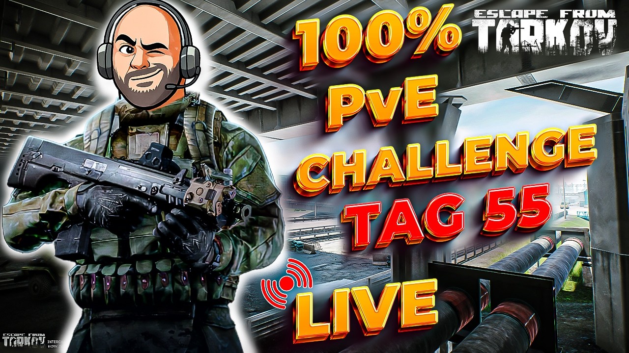 100% PvE Challenge Tag 55! Es wurden Fehler gemacht🤦‍♂️ | Escape From Tarkov