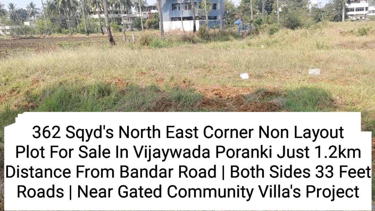 362 Sqyd North East Face Non Layout Plot For Sale In Vijaywada Poranki Near Gated Community Villa's