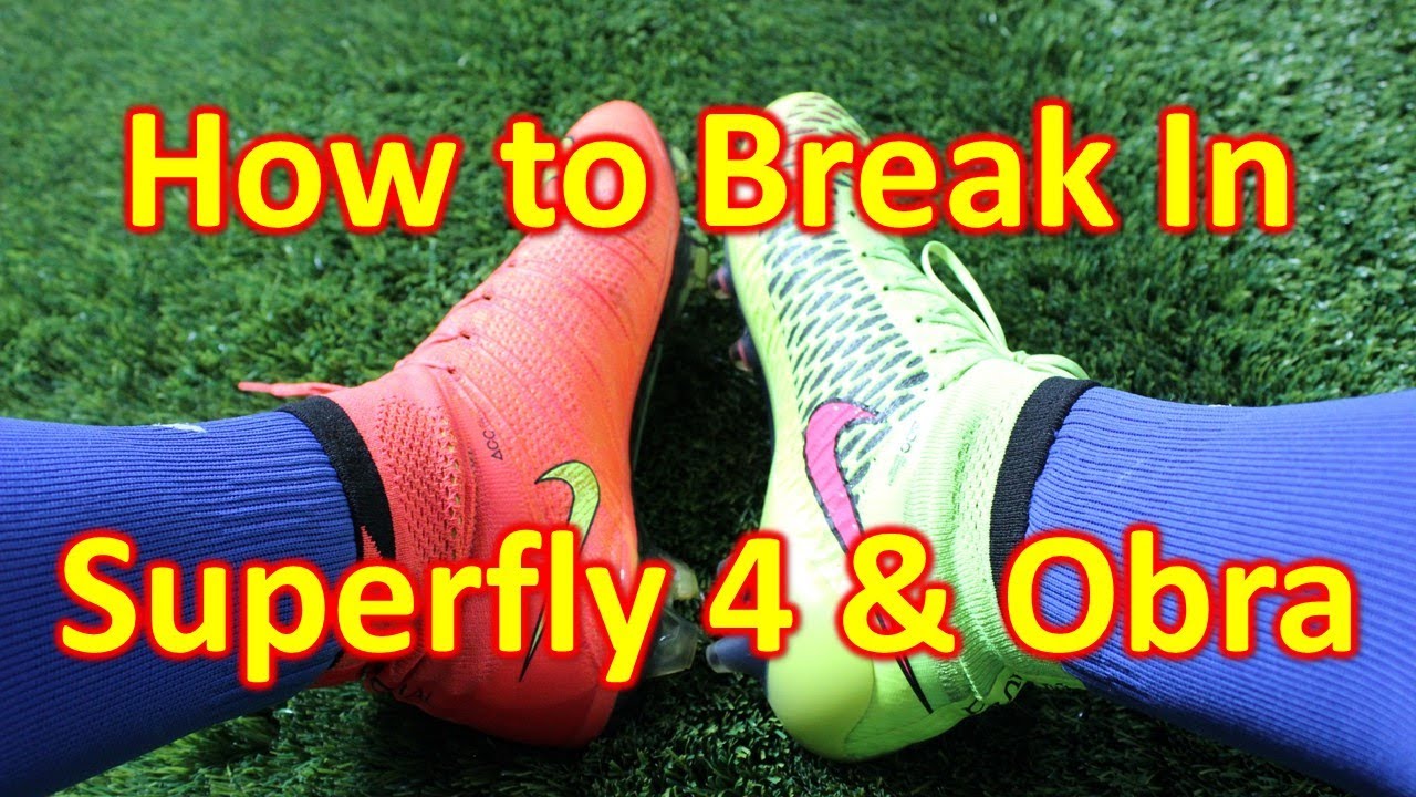 How To Break in the Nike Mercurial Superfly 4 & Magista Obra