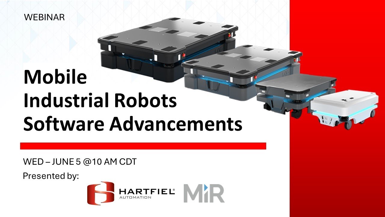 Mobile Industrial Robots Software Advancements Webinar - June 5, 2024