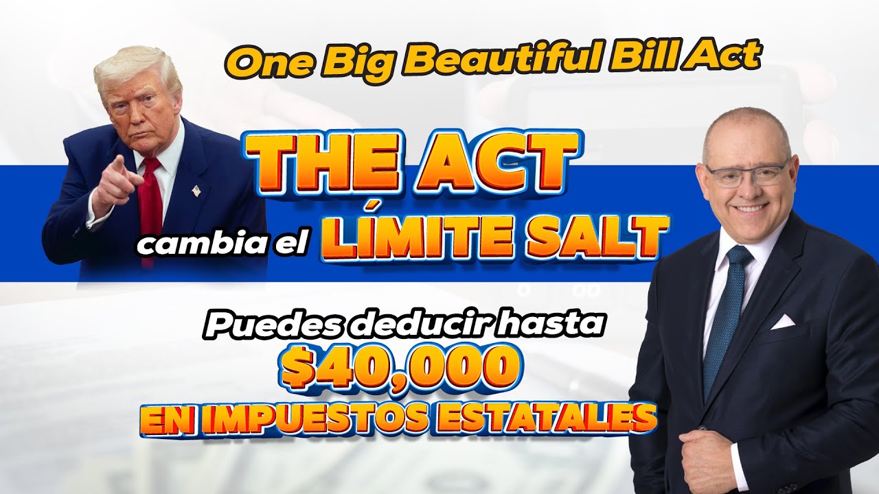 The Act cambia el límite SALT: puedes deducir hasta $40,000 en impuestos estatales. Cap. 1092